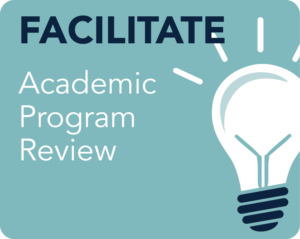 Facilitate Academic Program Review