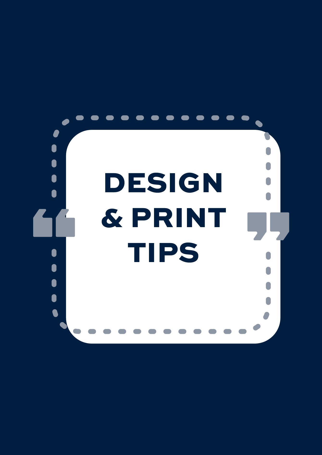 Design and Print Tips