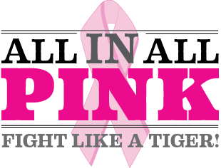 All In, All Pink Breast Cancer & General Health Awareness Event - Fight Like a Tiger