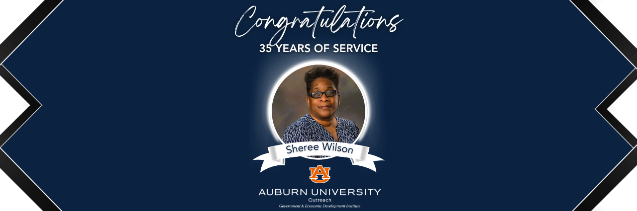 Image of Sheree Wilson and text ‘Congratulations. 35 years of service. Sheree Wilson. Auburn University Outreach Government & Economic Development Institute’