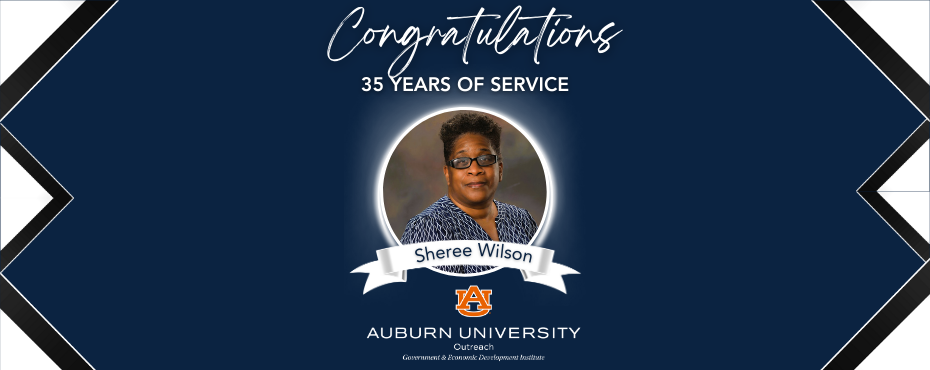 Image of Sheree Wilson and text ‘Congratulations. 35 years of service. Sheree Wilson. Auburn University Outreach Government & Economic Development Institute’