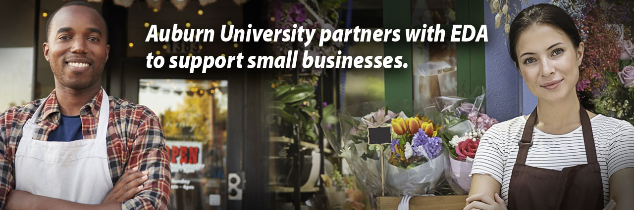 Image of man in front of bakery and woman in front of flower shop with text: Auburn University partners with EDA to assist small businesses.