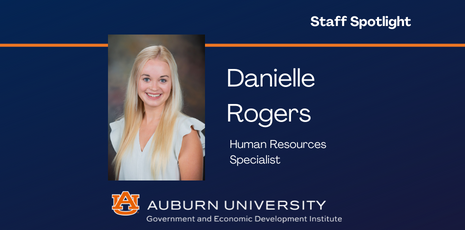 Image of Danielle Rogers and text 'Staff spotlight Danielle Rogers Human Resources Specialist Auburn University Government and Economic Development Institute'