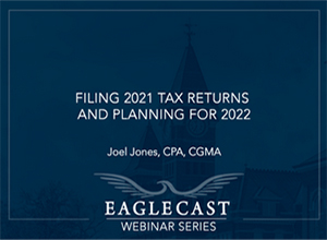 Filing 2021 Tax Returns & Planning for 2022 - Dark blue background with eagle and building image, EagleCast Webinar Series