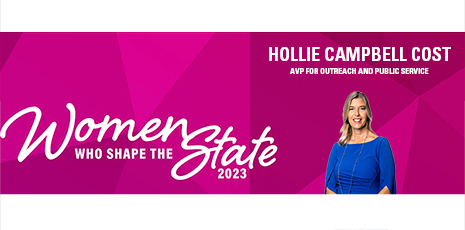 Pink background graphic with white text 'Women who shape the state 2023' with photo of AVP for Outreach and Public Service , Hollie Campbell Cost, in a blue dress.