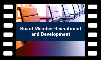 Board Member Recruitment and Development